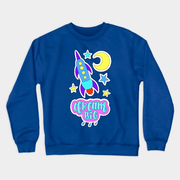 Dream big Crewneck Sweatshirt by Mashmuh